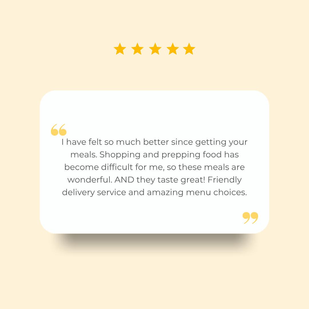 Shopping and prepping food has become difficult for me, so these meals are wonderful. And they taste great! Friendly delivery service and amazing menu choies.